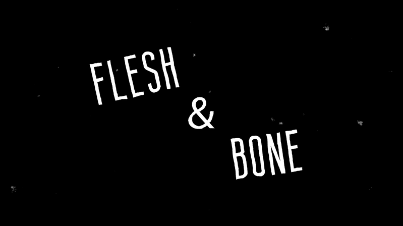 Flesh & Bone — motion graphics